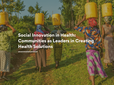 Social Innovation in Health Communities as Leaders in Creating Health Solutions